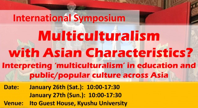 Multiculturalism with Asian Characteristics? Interpretations of ‘multiculturalism’ in schooling and public/popular culture across East Asia